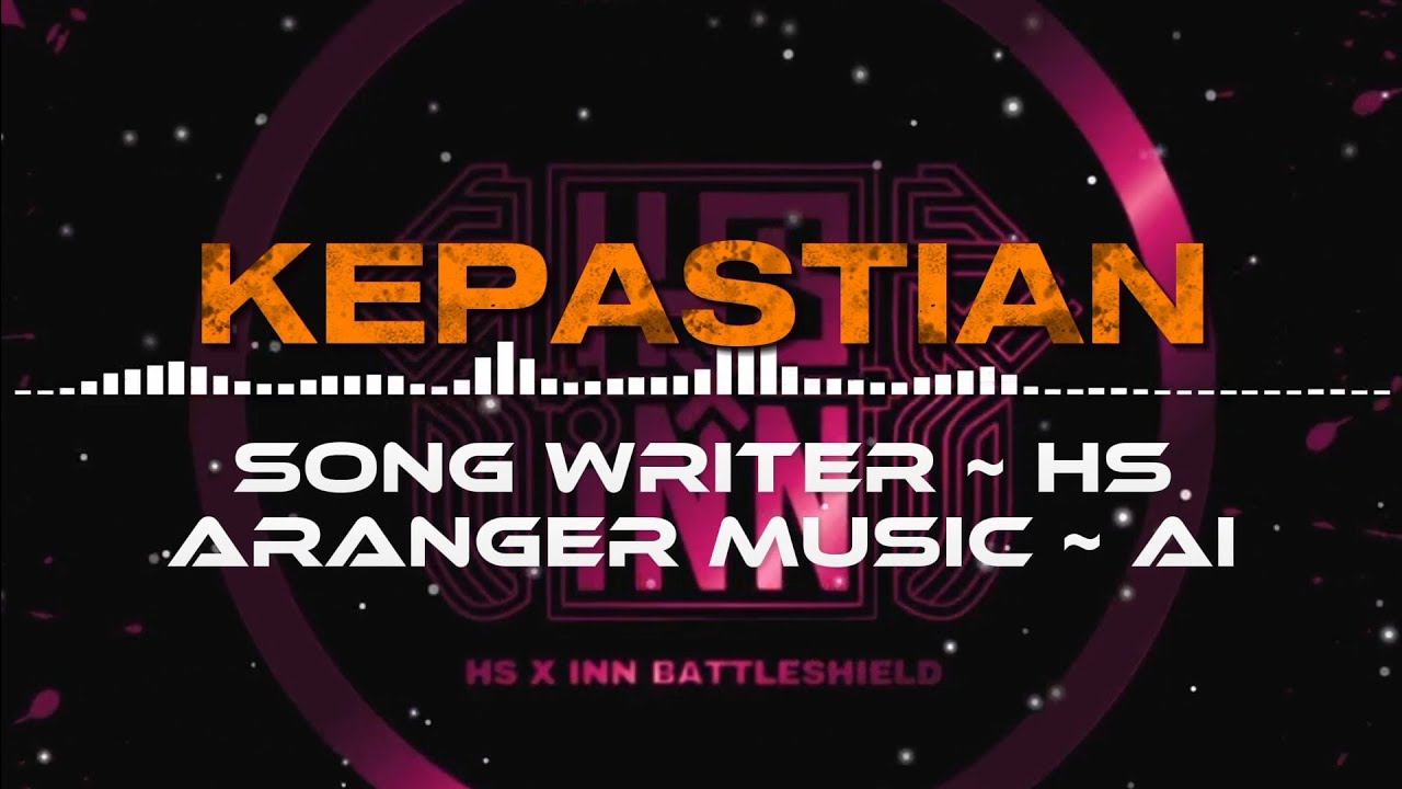 KEPASTIAN ~ HS MUSIC