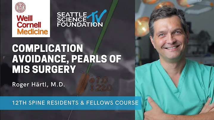Complication Avoidance, Pearls of MIS Surgery  -  Roger Hrtl, M.D.