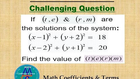 Challenging Pre-Calc. Q. (Quiz # 5A (Part-2), Bonus Q.) Non-Linear System of Equations.
