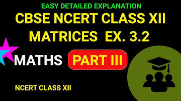 NCERT Class 12 Maths - Exercise 3.2 Solutions - Part III Matrices Chapter #EmmanuelTutorials