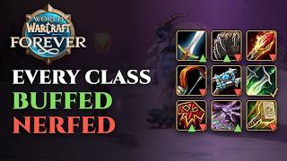 WoW Forever Just Buffed and Nerfed Every Class