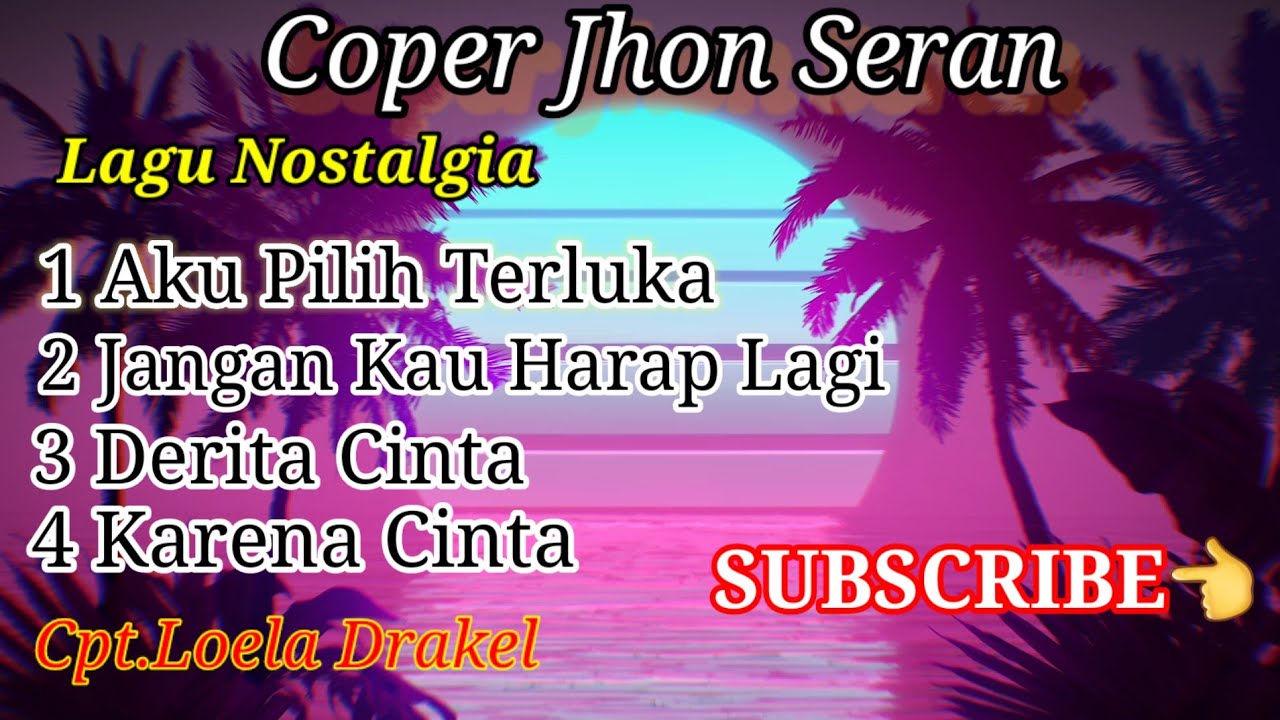 Lagu Nostalgia Coper Jhon Seran Terbaru 2024  ||Cpt.LOELA DRAKEL||