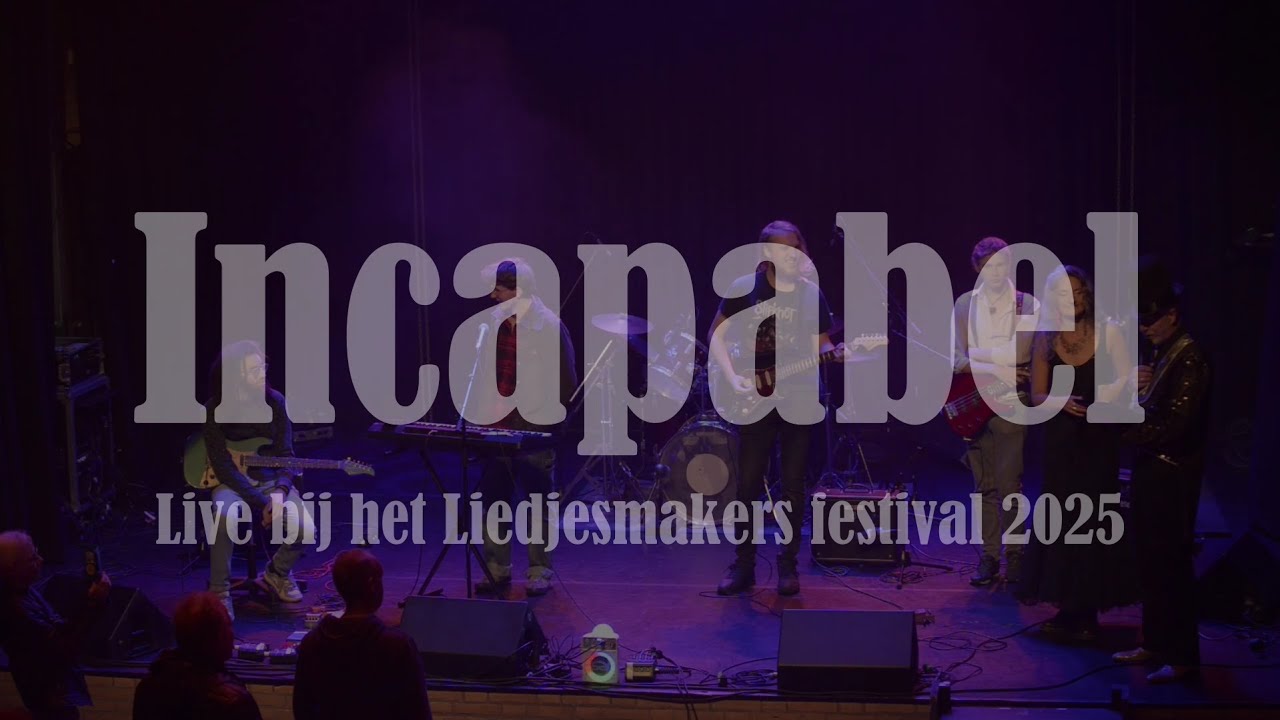 Incapabel bij het Liedjesmakers Festival 2025 - YouTube