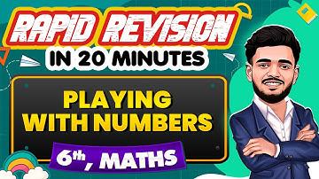 Playing With Numbers - Rapid Revision in 20 Minutes🔥|| Maths, Class 6th 📚