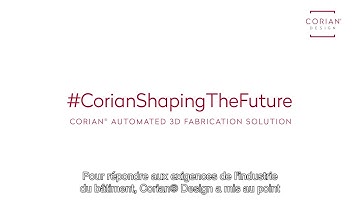 Corian® Automated 3D Fabrication Solution – French