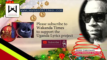 Merry Christmas - Philly Bongole Lutaaya - Wakanda Times Lyrics