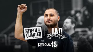 Jad El Hajj | The Fifth Quarter Ep. 15