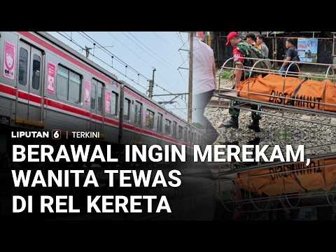 Niat Merekam Kereta untuk Adik Berujung Maut, Wanita Tewas di Rel Pejompongan Jakpus | Liputan 6