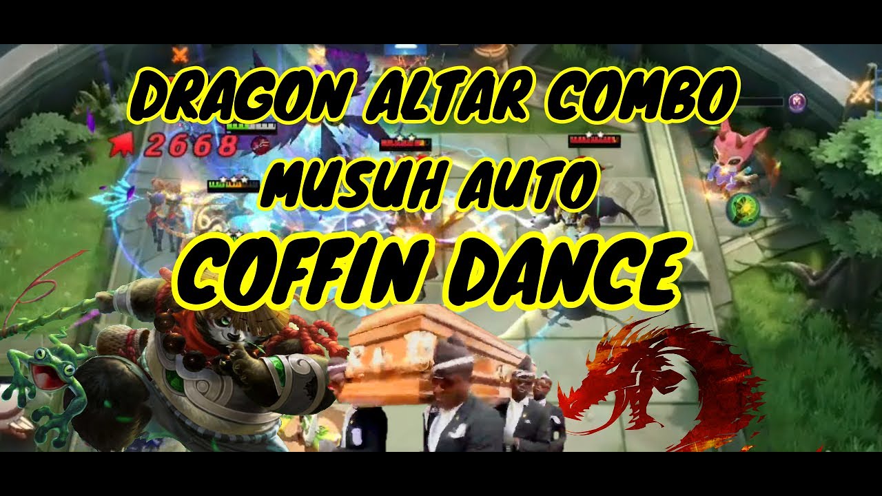 DRAGON ALTAR COMBO TERBAIK MUSUH AUTO COFFIN DANCE