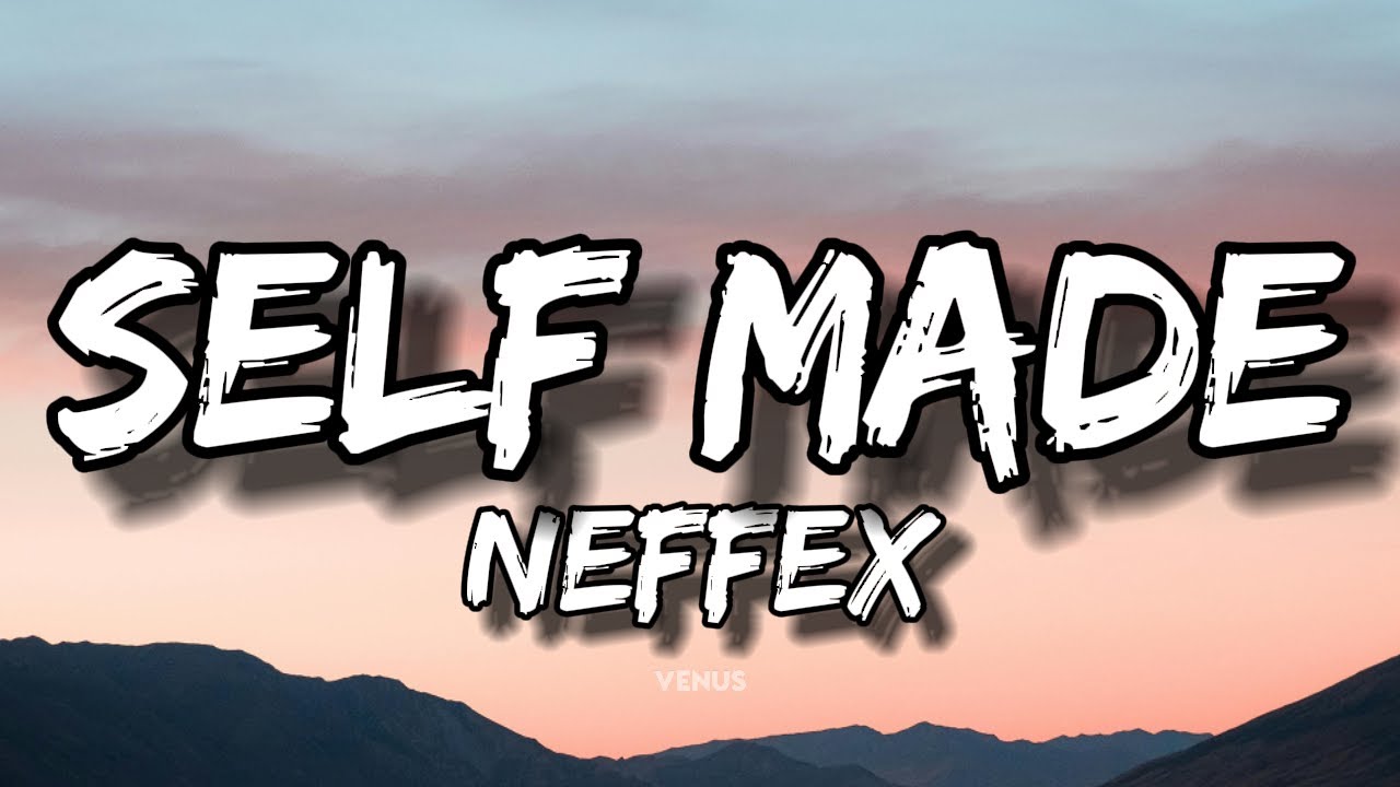 NEFFEX - Self Made (Lyrics)