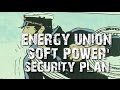 Energy Union -  the ‘soft power’ security plan