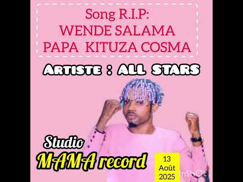 WENDE SALAMA PAPA KITUZA COSMA Denis CLASSIC Bataboy By ALL STARS