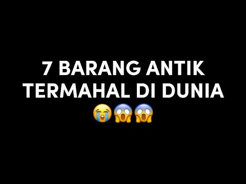 7 BARANG ANTIK TERMAHAL DI DUNIA😱