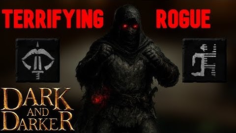 The Deadliest Rogue In Dark and Darker