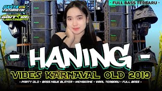 DJ KARNAVAL OLD VIBES 2019 •YANG KALIAN TUNGGU FULL BASS TERBARU