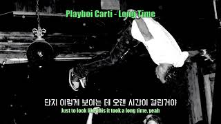 Die Lit이 명반임을 알게 해준 인트로 Playboi Carti - Long Time (Intro) [가사/해석/한글자막/]
