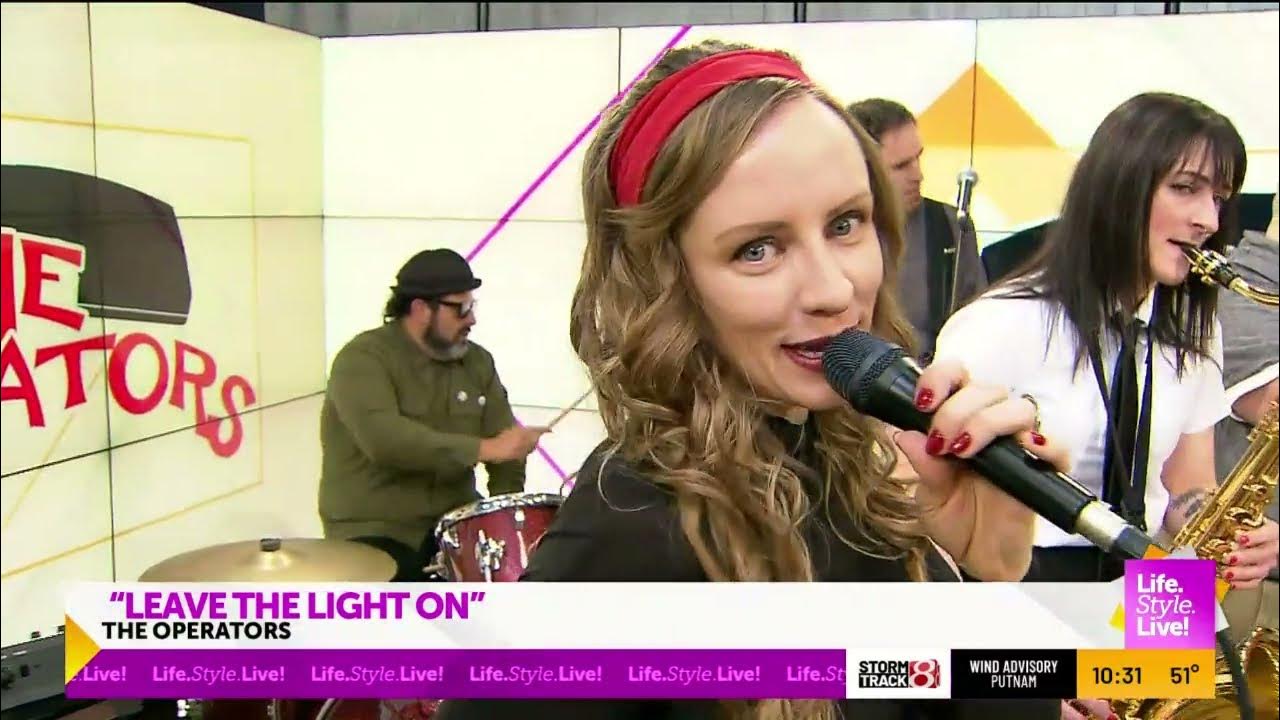"Life.Style.Live!" The Operators band performs "Leave the Light On