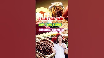 5 Loại Thực Phẩm Giúp Tăng Cường Sức Khoẻ Tim Mạch #dsdaiminh #shorts #dinhduong #health