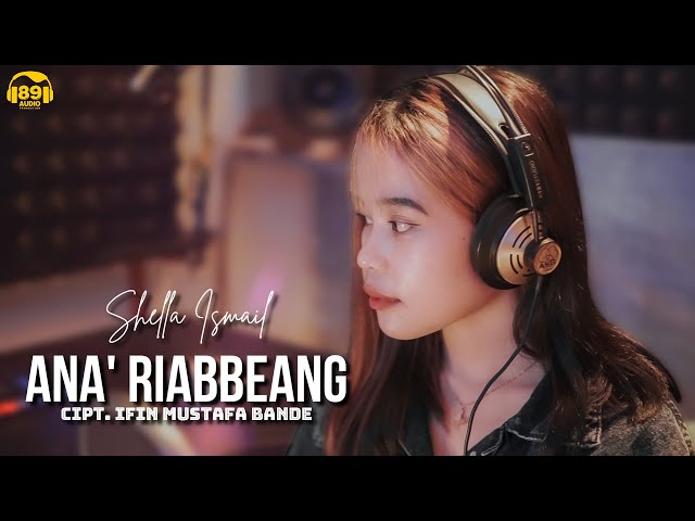 ANA RIABBEANG | CIPT. IFIN MUSTAFA BANDE | SHELLA ISMAIL (COVER) class=