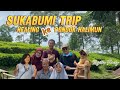 Sukabumi trip healing ke kebun teh pondok halimun  a wonderfull day trip