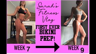 SARAH'S FITNESS VLOG! | FIRST EVER BIKINI PREP 2019 | WEEK 7-9