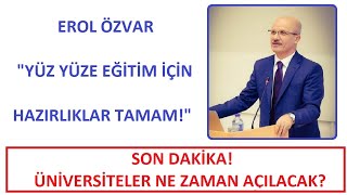 Son Daki̇ka Yüz Yüze Eği̇ti̇m Geli̇yor Erol Özvar Açikladi - Üni̇versi̇teler Ne Zaman Açiliyor?