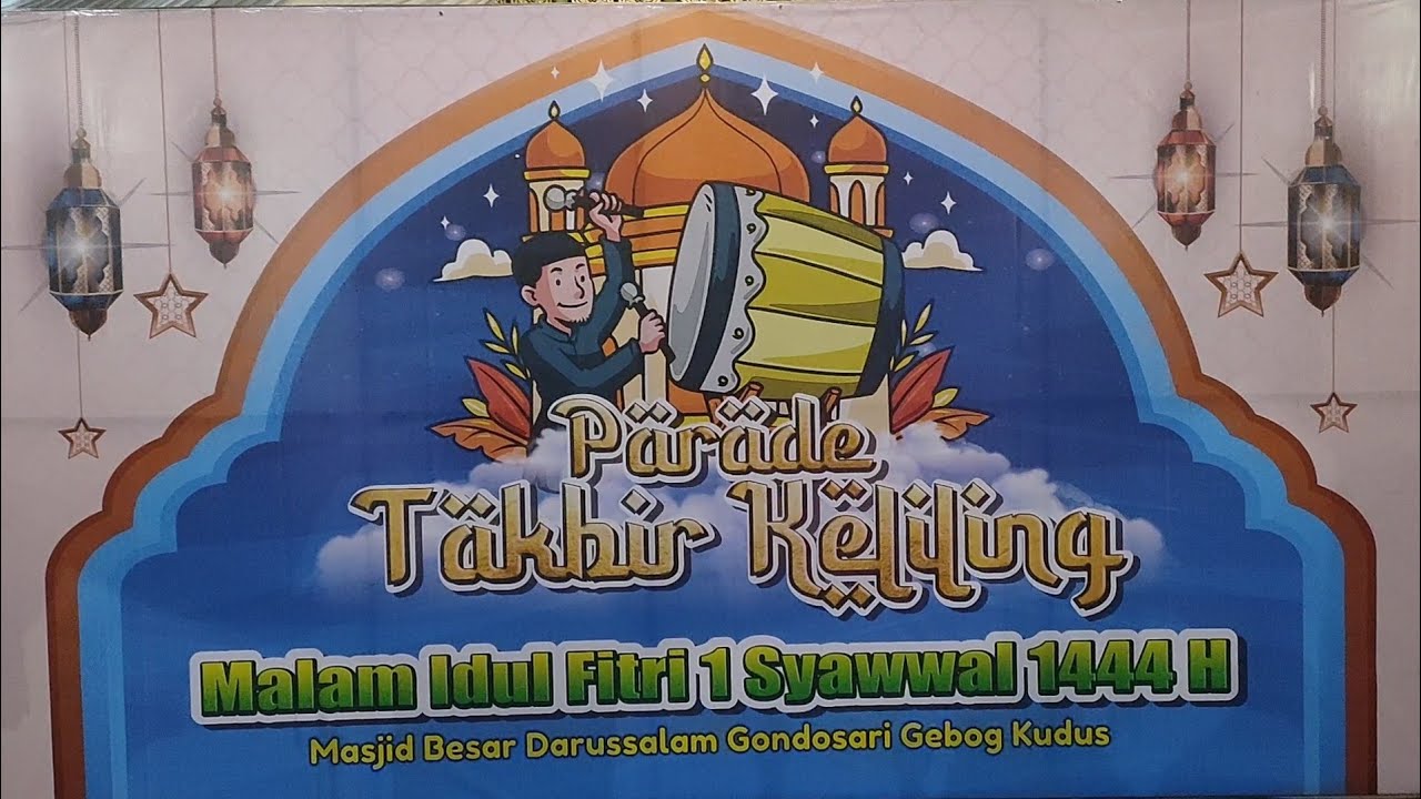 Parade Takbir Keliling Masjid Besar DARUSSALAM Desa Gondosari Gebog Kudus Antusias Warga Luae Biasa