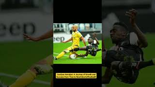 Soufyan Amrabat: A Journey of Growth and Success from Then to Now