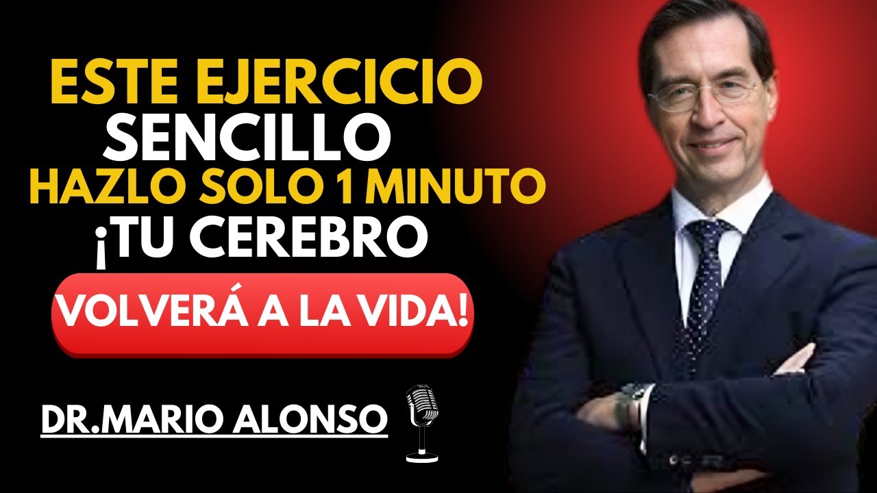 Psiquiatra revela el EJERCICIO de 60 SEGUNDOS para RECUPERAR tu MEMORIA || Dr. Mario Alonso Puig