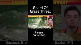 Shard Of Glass Threat In Baxter, Minnesota