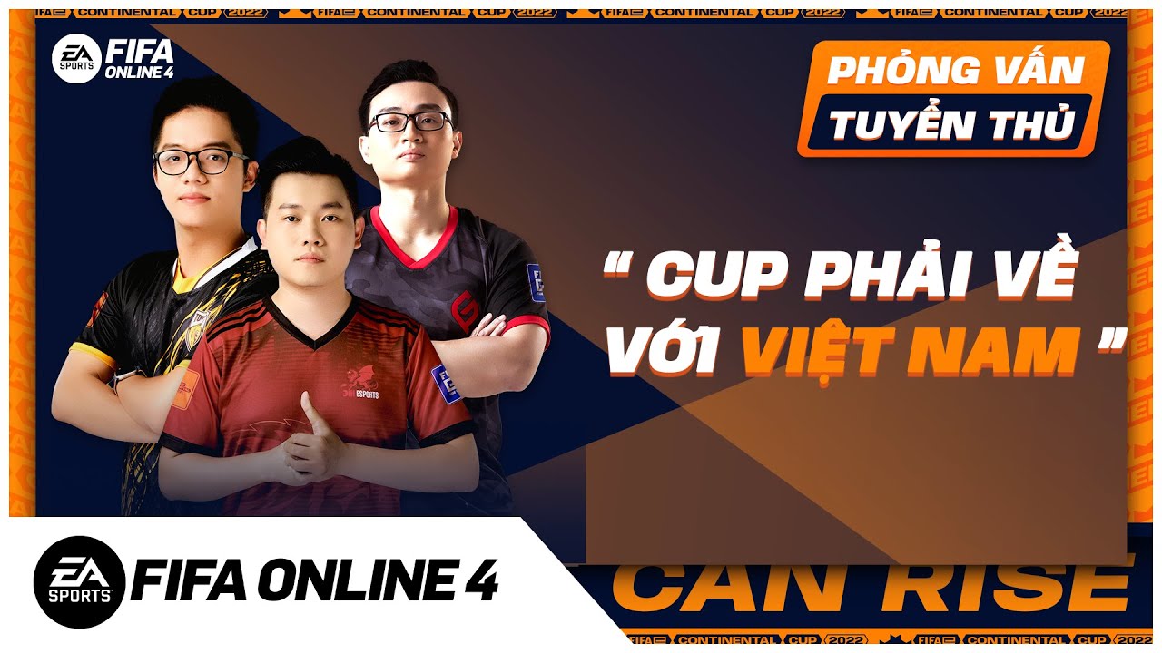 CUP PHẢI VỀ VỚI VIỆT NAM l Phỏng Vấn Tuyển Thủ | FECC 2022 | FIFA Online 4