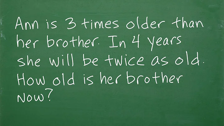 Ann is 3 times older than her brother. In 4 yrs, she will be twice as old. How old is her brother? - DayDayNews