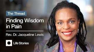 Rev. Dr. Jacqueline Lewis: Finding Wisdom in Pain | THE THREAD Documentary Series