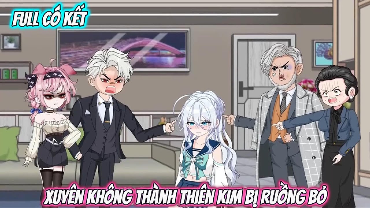 Full Có Kết : Xuyên Không Thành Thiên Kim Bị Ruồng Bỏ - Tiểu Tam Sub