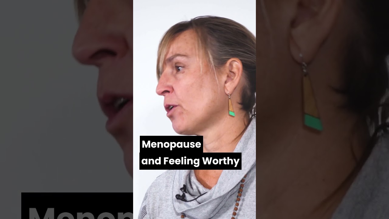 Overcoming Insecurities During Menopause: A Journey to Self Worth 