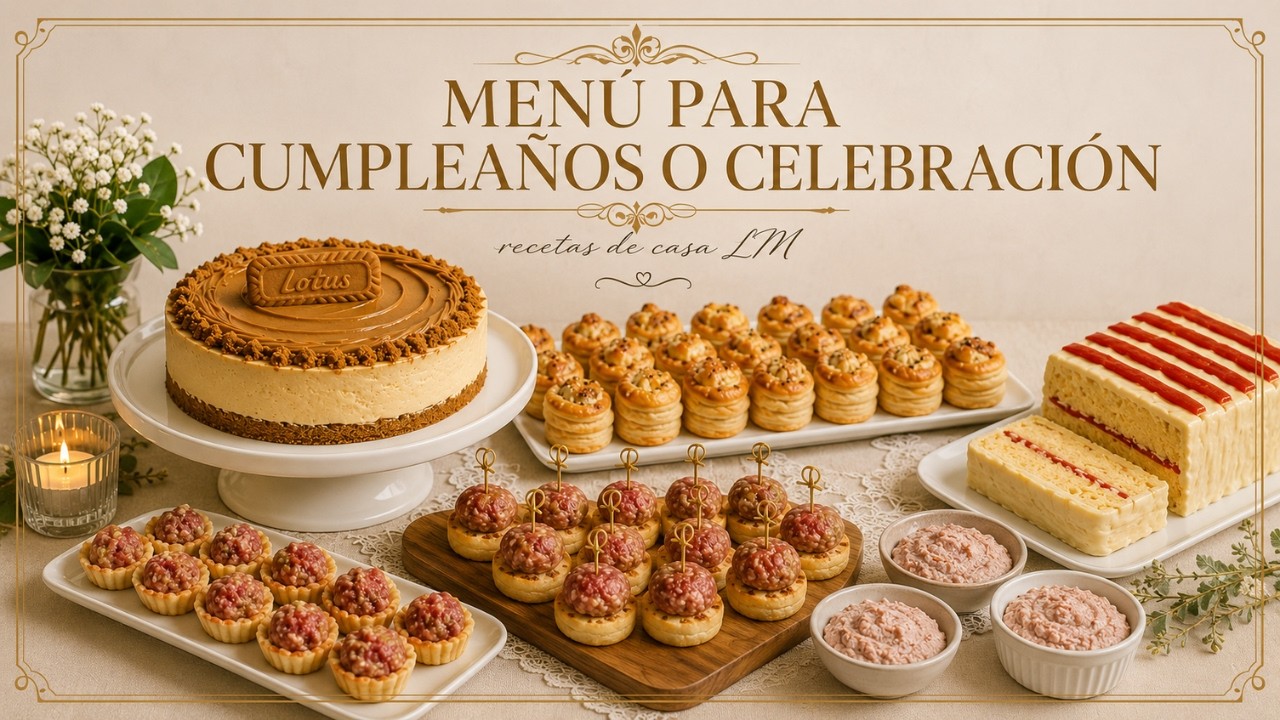 MENÚ para CUMPLEAÑOS o CELEBRACIONES | Recetas Fáciles para Sorprender a tus Invitados 🎉
