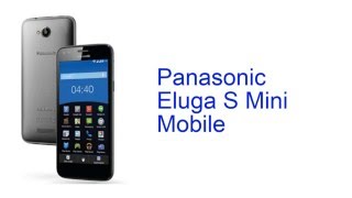 Panasonic Eluga S Mini Mobile Specification [INDIA]