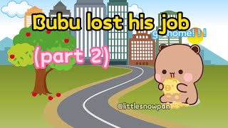 Bubu lost his job (part 2).#bubududu #couple #cute #cartoon #love