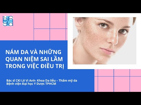 Nám da và những quan niệm sai lầm trong việc điều trị | UMC | Bệnh viện Đại học Y Dược TPHCM