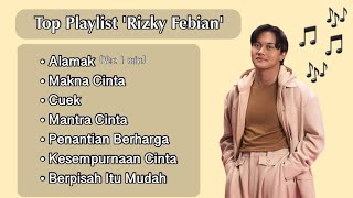 TOP PLAYLIST 'Rizky Febian' ALAMAK | Kalau Ada 9 Nyawa Mau Samamu Saja 