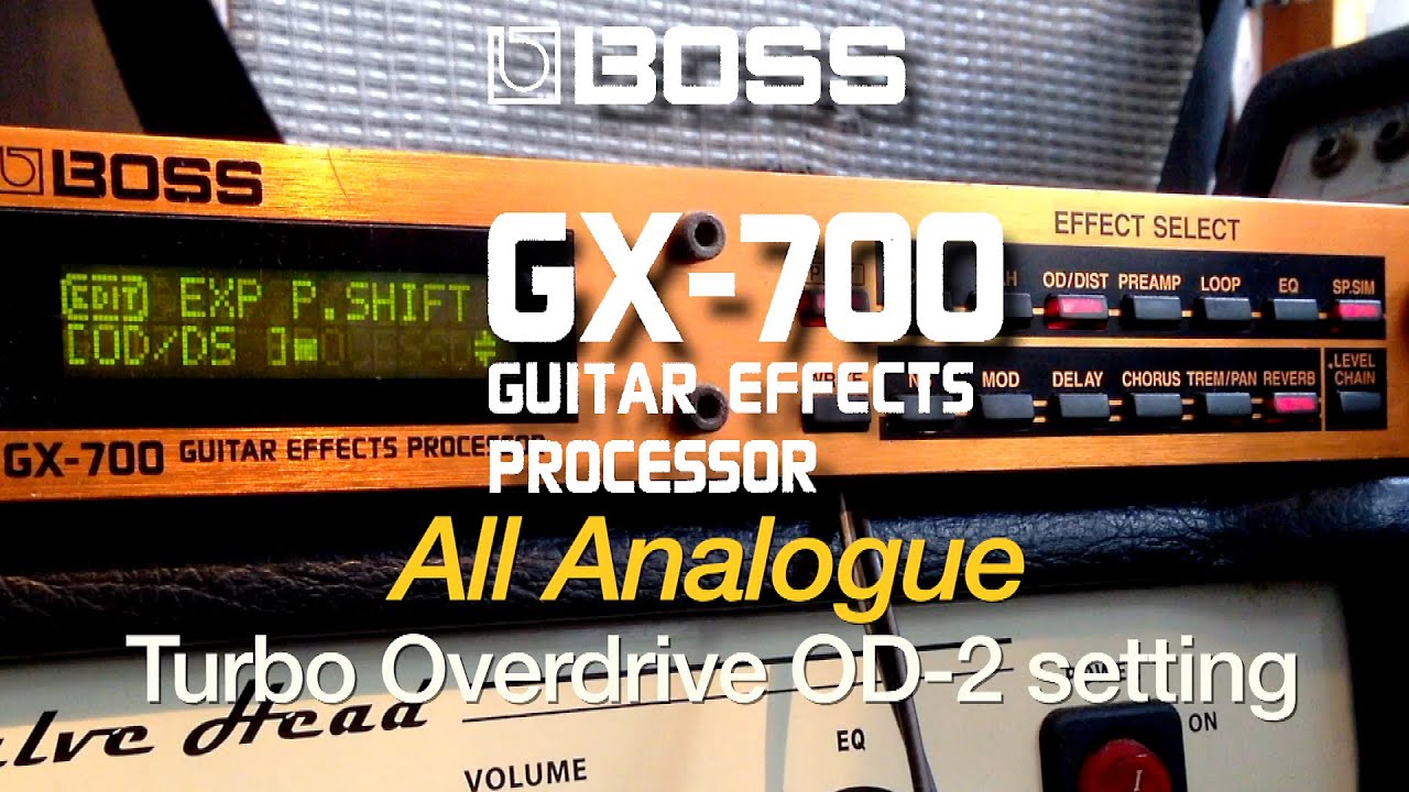 THE ANALOGUE TURBO OVERDRIVE OD-2 SETTING OF THE BOSS GX-700 MULTI ...