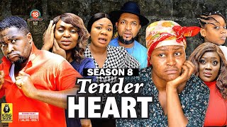 TENDER HEART (SEASON 8) {NEW TRENDING MOVIE} - 2022 LATEST NIGERIAN NOLLYWOOD MOVIES