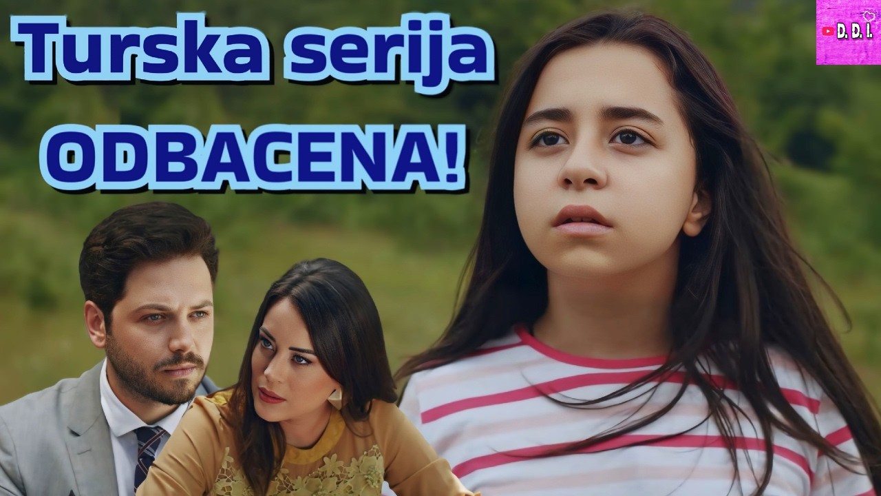 ⭐NOVO- TURSKA SERIJA ODBACENA! STA NAS OCEKUJE? - YouTube