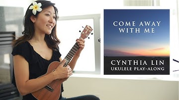Come Away with Me // Cynthia Lin Beginner Ukulele Play-Along