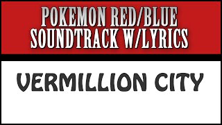 Vermillion City with Lyrics! - Pokemon Red/Blue Soundtrack with Lyrics