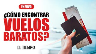 Vuelos baratos: cómo aprovechar estos días de descuentos y encontrar las mejores ofertas