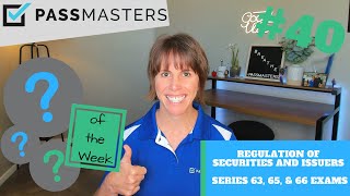 PassMasters' Questions of the Week  10 State Securities Law Questions  Series 63, 65, and 66 Exams