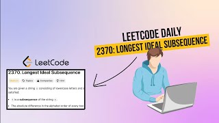 LeetCode Daily 2370: Longest Ideal Subsequence