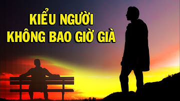 Cách Sống để KHÔNG BAO GIỜ GIÀ - Thiền Đạo