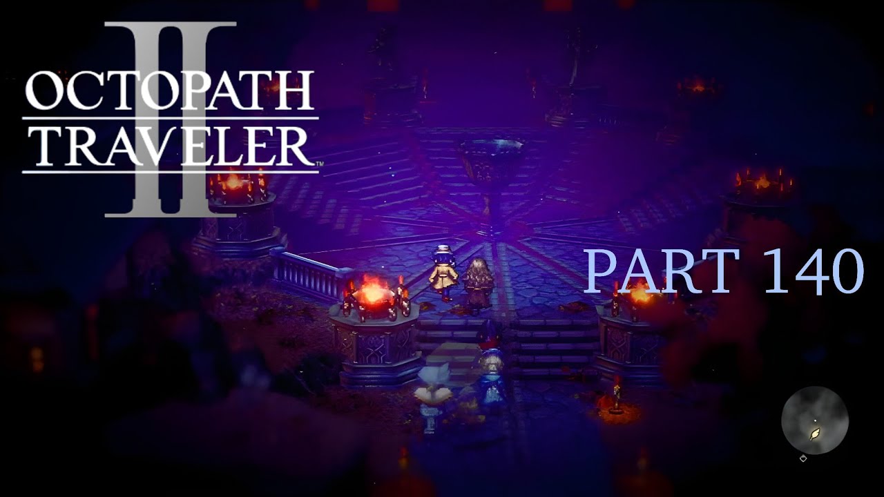 Octopath Traveler II [Part 140]: Journey for the Dawn (Part 2)